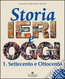 Storia ieri e oggi. Per gli Ist. professionali. Vol. 2: Novecento libro di De Vecchi Giorgio, Giovannetti Giorgio, Zanette Emilio