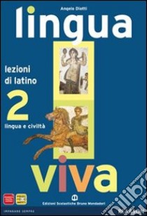 Lingua viva. Lezioni. Per i Licei e gli Ist. Magistrali. Con espansione online. Vol. 2 libro di DIOTTI ANGELO  