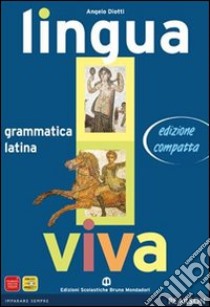 Lingua viva. Grammatica-Lezioni. Per i Licei e gli Ist. Magistrali. Con espansione online. Vol. 1 libro di DIOTTI ANGELO  