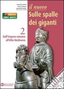 Il nuovo sulle spalle dei giganti. Per le Scuole superiori. Con espansione online libro di Bettini Maurizio, Lentano Mario, Puliga Donatella