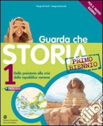 Guarda che storia. Ediz. blu. Per le Scuole superiori. Con espansione online. Vol. 2: Dall'impero di Roma all'Europa carolingia libro di DE VECCHI GIORGIO - GIOVANNETTI GIORGIO