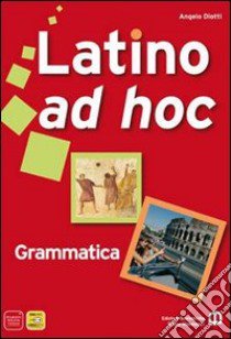 Latino ad hoc. Per le Scuole superiori. Con espansione online. Vol. 1: Lingua e civiltà libro di DIOTTI ANGELO