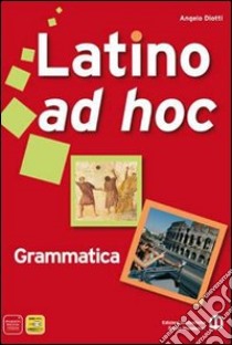 Latino ad hoc. Per le Scuole superiori. Con espansione online. Vol. 2: Lingua e civiltà libro di DIOTTI ANGELO  