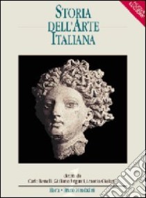 Storia dell'arte italiana. Per le Scuole superiori. Vol. 1: Dall'antichità all'alto Medioevo libro di Bertelli Carlo, Briganti Giuliano, Giuliano Antonio