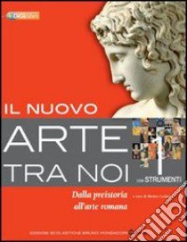 Il nuovo arte tra noi. Con strumenti. Per le Scuole superiori. Con espansione online libro di CADARIO MATTEO