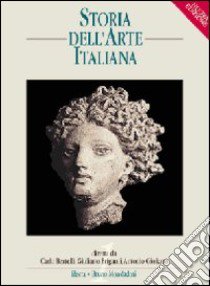 Storia dell'arte italiana. Per le Scuole superiori. Vol. 4: Dal Romanticismo alle correnti contemporanea libro di Bertelli Carlo, Briganti Giuliano, Giuliano Antonio