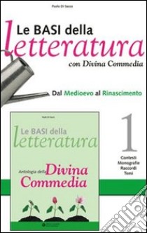 Le basi della letteratura. Per le Scuole superiori. Con espansione online libro di Di Sacco Paolo