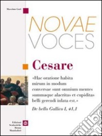 Novae voces. Cesare. Per i Licei e gli Ist. magistrali libro di Menghi Martino, Gori Massimo