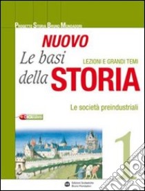 Nuovo le basi della storia. Per gli Ist. professionali. Con espansione online. Vol. 2: La società industriale tra Settecento e Ottocento libro di AA VV