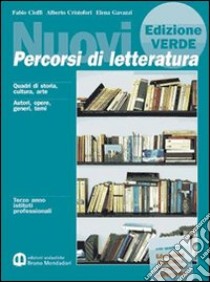 Nuovi percorsi di letteratura. Manuale di base-Educazione linguistica e scritture professionali. Ediz. verde. Per gli Ist. Professionali libro di Cioffi Fabio, Cristofori Alberto, Gavazzi Elena