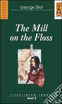 The mill on the floss libro di Eliot George