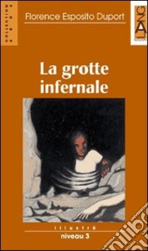 Grotte infernale. Con audiocassetta libro di Esposito Duport Florence