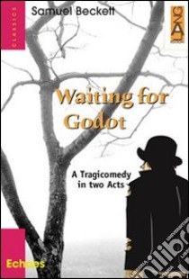 Waiting for Godot. A tragicomedy in two acts libro di Beckett Samuel