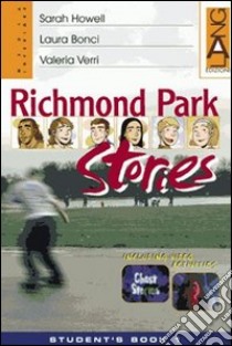 Richmond Park Stories. Student's Book-Home Practice. Per la Scuola media. Con CD Audio. Vol. 2 libro di Howell Sarah M., Bonci Laura, Verri Valeria