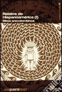 Relatos de Hispanoamerica. Vol. 1 libro di Espasa