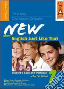 New English just like that. Per la Scuola media. Con CD-ROM e CD Audio (1) libro di Kelly Paul - Chiodini Giampiero