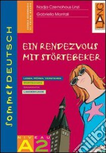 Sommerdeutsch. Vol. A2: Ein rendezvous mit stortebeker. Per la Scuola media libro di Czernohous Linzi Nadja - Montali Gabriella