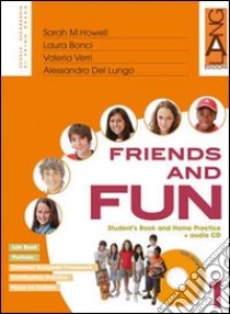 Friends and fun. Per la Scuola media. Con CD-ROM (1) libro di Howell Sarah; Bonci Laura; Verri Valeria