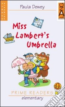 Miss Lambert's Umbrella. Prime readers. Con CD Audio libro di Dewey Paula