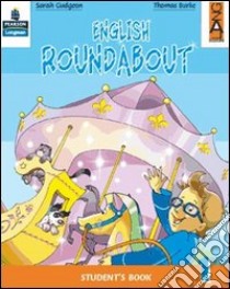 English roundabout. Student's book. Per la 1ª classe elementare. Con espansione online libro di Gudgeon Sarah, Burke Thomas