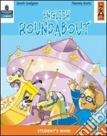 English roundabout. Practice book. Per la 1ª classe elementare libro di Gudgeon Sarah, Burke Thomas