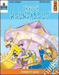 English roundabout. Practice book. Per la 2ª classe elementare libro di Gudgeon Sarah, Burke Thomas