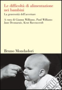 Le difficoltà di alimentazione nei bambini. La generosità dell'accettare libro