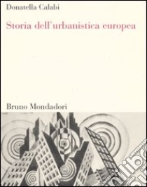 Storia dell'urbanistica europea libro di Calabi Donatella
