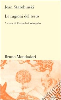 Le ragioni del testo libro di Starobinski Jean; Colangelo C. (cur.)