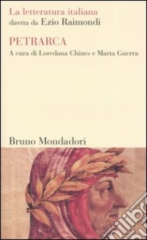 La letteratura italiana. Petrarca libro di Chines L. (cur.); Guerra M. (cur.)