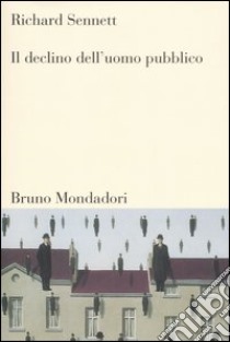 Il declino dell'uomo pubblico libro di Sennett Richard