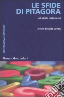 Le sfide di Pitagora. 66 giochi matematici libro di Cohen G. (cur.)