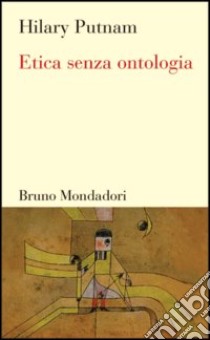 Etica senza ontologia libro di Putnam Hilary