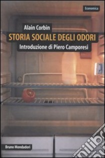 Storia sociale degli odori libro di Corbin Alain