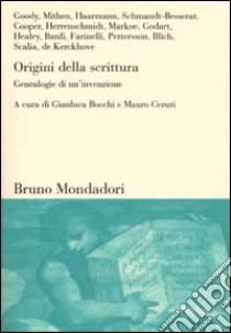 Origini della scrittura. Genealogie di un'invenzione libro di Bocchi G. (cur.); Ceruti M. (cur.)