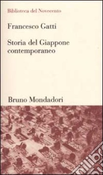 Storia del Giappone contemporaneo libro di Gatti Francesco