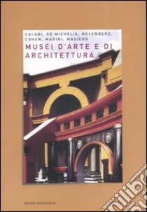 Musei d'arte e di architettura libro di Varosio F. (cur.)