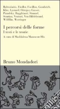 I percorsi delle forme. I testi e le teorie libro di Mazzocut-Mis M. (cur.)