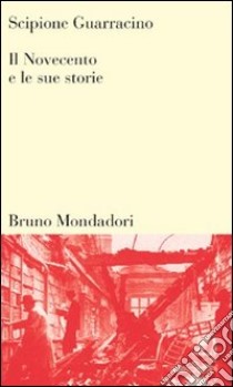 Il Novecento e le sue storie libro di Guarracino Scipione