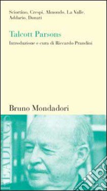 Talcott Parsons libro di Prandini R. (cur.)