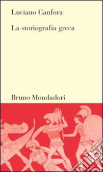 La storiografia greca libro di Canfora Luciano