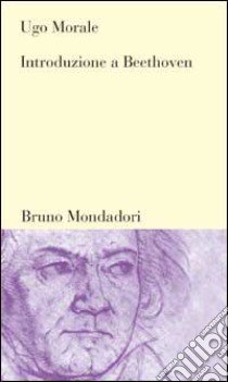 Introduzione a Beethoven libro di Morale Ugo