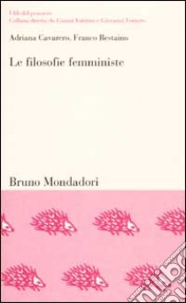 Le filosofie femministe libro di Cavarero Adriana; Restaino Franco