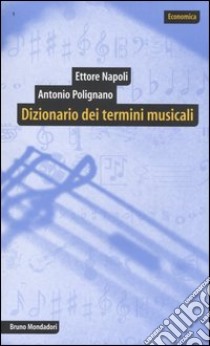 Dizionario dei termini musicali libro di Napoli Ettore; Polignano Antonio