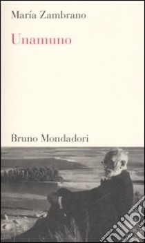 Unamuno libro di Zambrano María; Gómez Blesa M. (cur.)