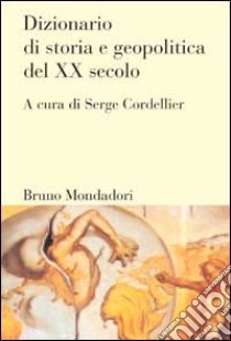 Dizionario di storia e geopolitica del XX secolo libro di Cordellier S. (cur.)