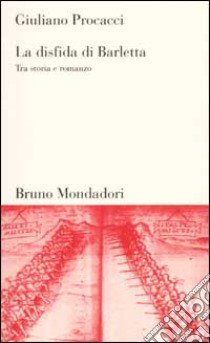 La disfida di Barletta. Tra storia e romanzo libro di Procacci Giuliano