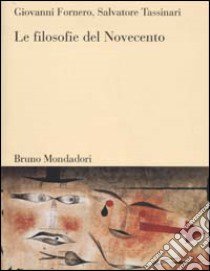 Le filosofie del Novecento libro di Fornero Giovanni; Tassinari Salvatore