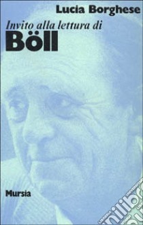 Invito alla lettura di Heinrich Böll libro di Borghese Lucia