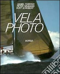 Vela photo libro di Forster Daniel; Neumann Peter; Schubert Kurt; Krüger K. (cur.)